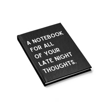 Load image into Gallery viewer, &quot;Late Night Thoughts&quot; Notebook